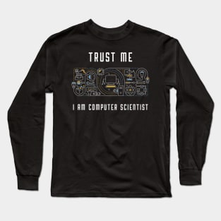 Trust Me I Am Computer Scientist Long Sleeve T-Shirt